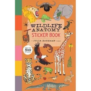 Wildlife Anatomy Sticker Book: A Julia Rothman Creation: More Than 500 Stickers